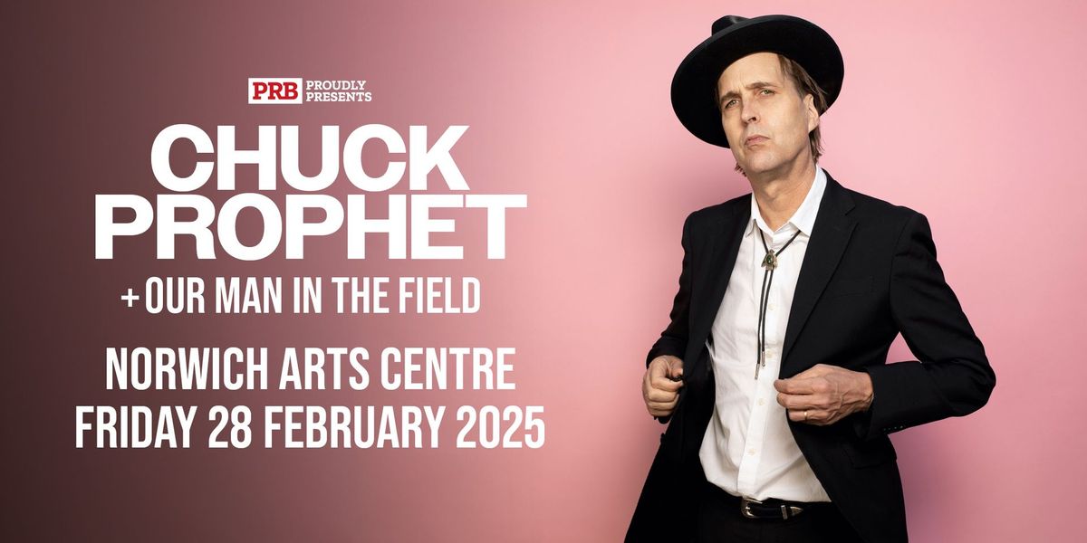 Chuck Prophet at Norwich Arts Centre - PRB Presents