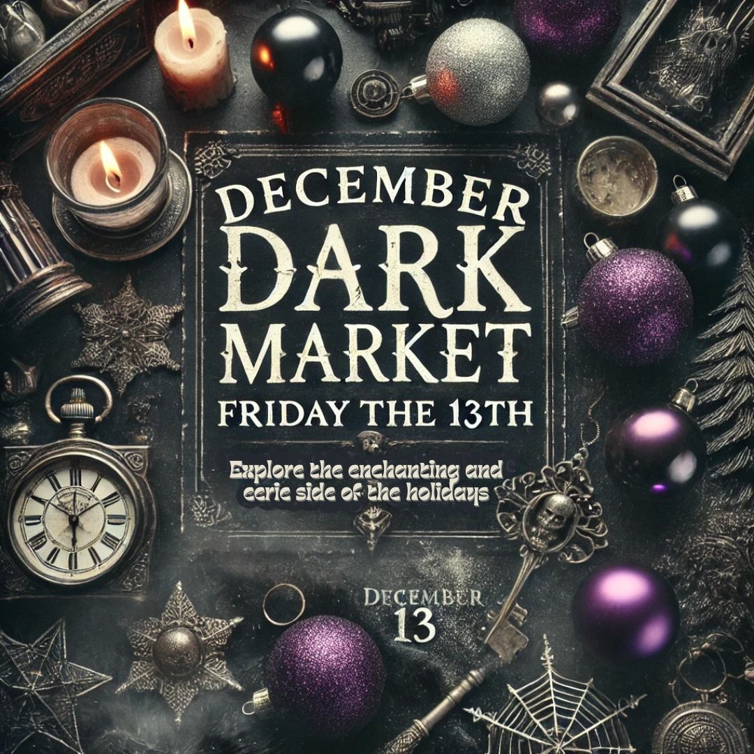 December Dark Market - Friday the 13th