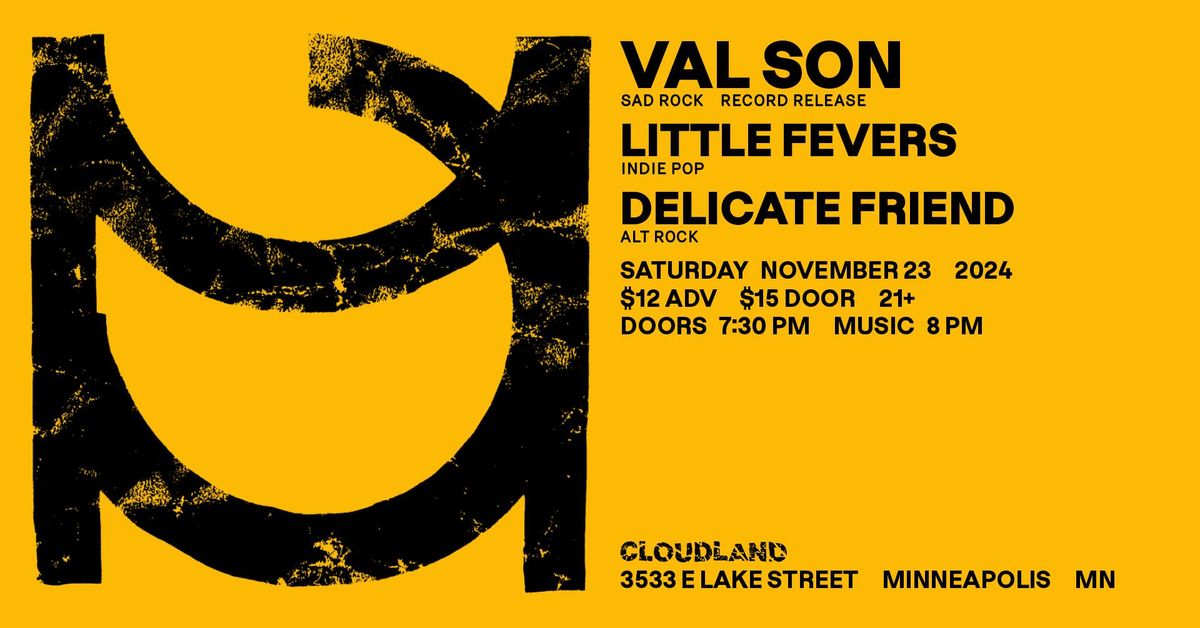 val son, Little Fevers, Delicate Friend 