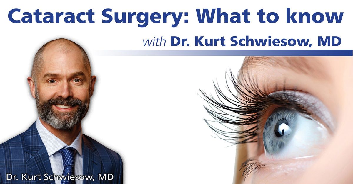 Cataract Surgery: What to know with Dr. Kurt Schwiesow, MD, of Tower Clock Eye Center