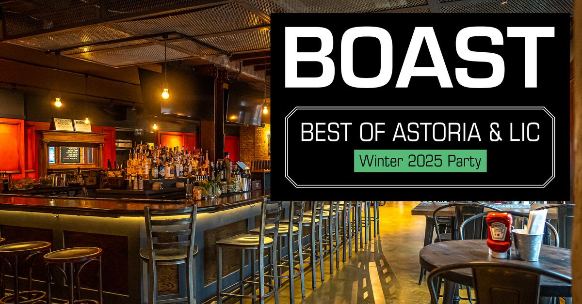 BOAST: Best of Astoria & LIC Winter 2025 Party