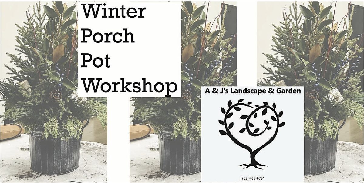 Winter Porch Pot Workshop