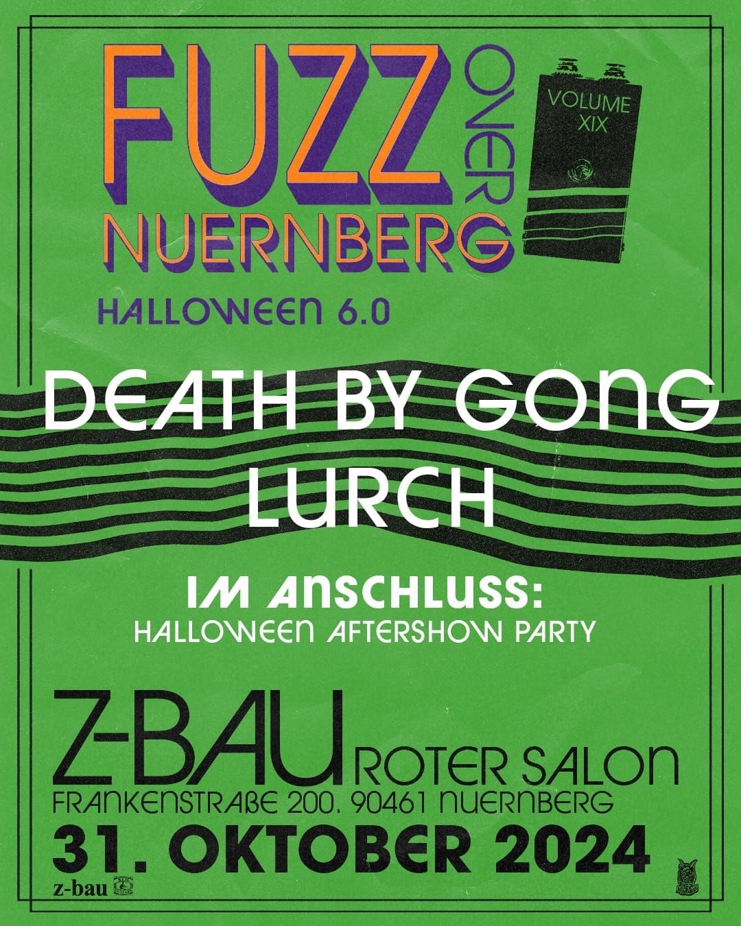 FUZZ over Nuernberg \/ Halloween 6.0 \/ Lurch + Death By Gong 