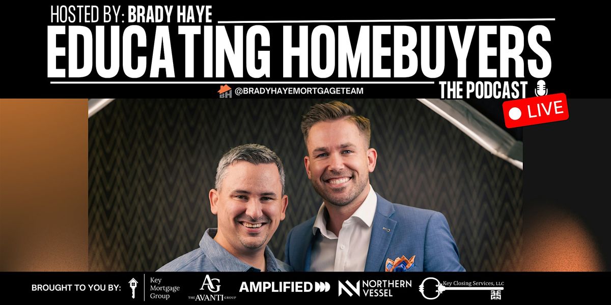 Educating Homebuyers |The Podcast LIVE 2026 Kick Off feat. Rich Bales