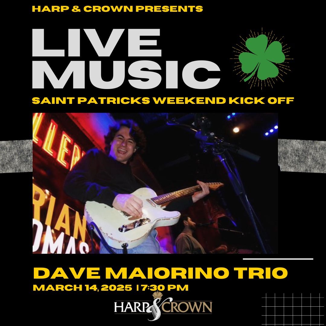 Saint Patrick\u2019s Weekend - DAVE MAIORINO TRIO at Harp & Crown