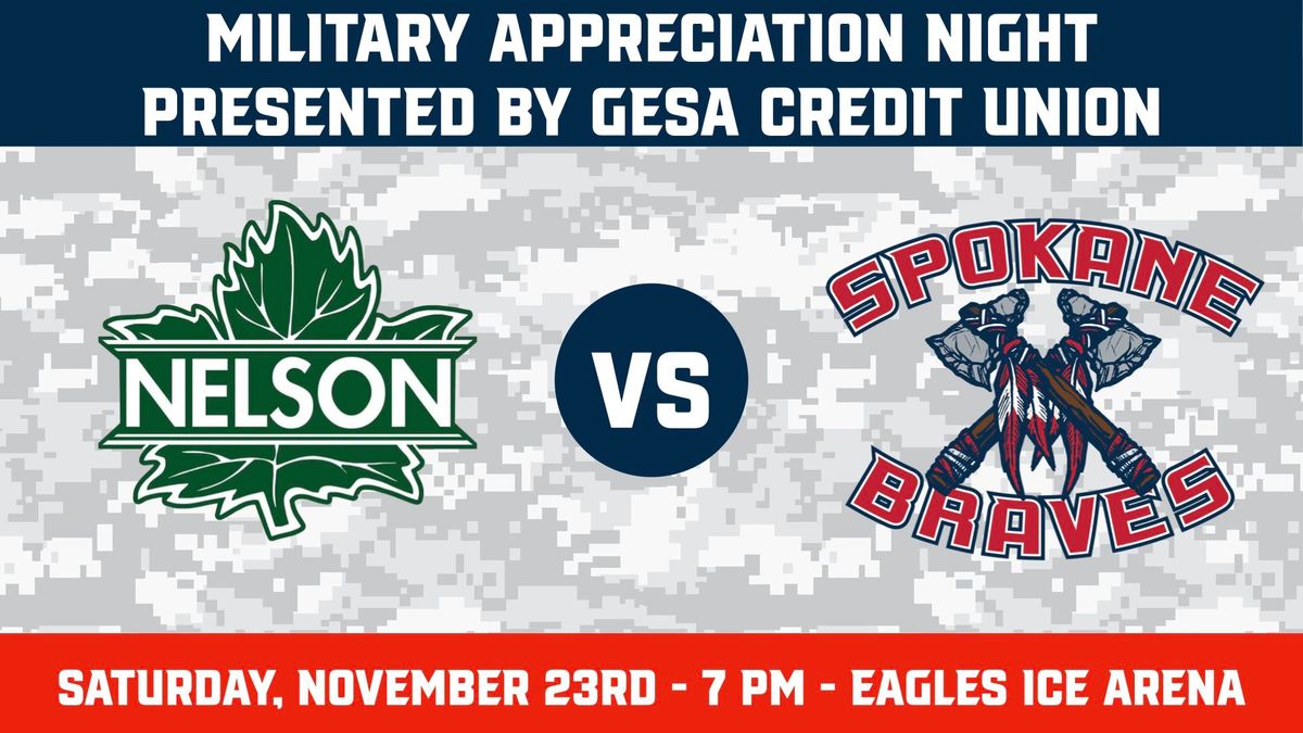 Military Appreciation Night presented by Gesa Credit Union - Nelson Leafs vs Spokane Braves