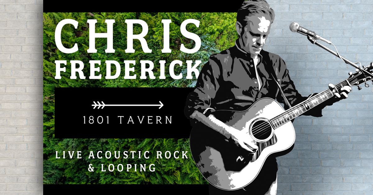 Chris Frederick LIVE! @ 1801 Tavern