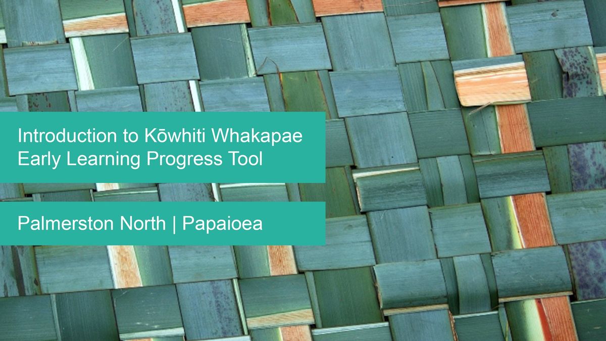 Introduction to K\u014dwhiti Whakapae Early Learning Progress Tool | FREE EVENT