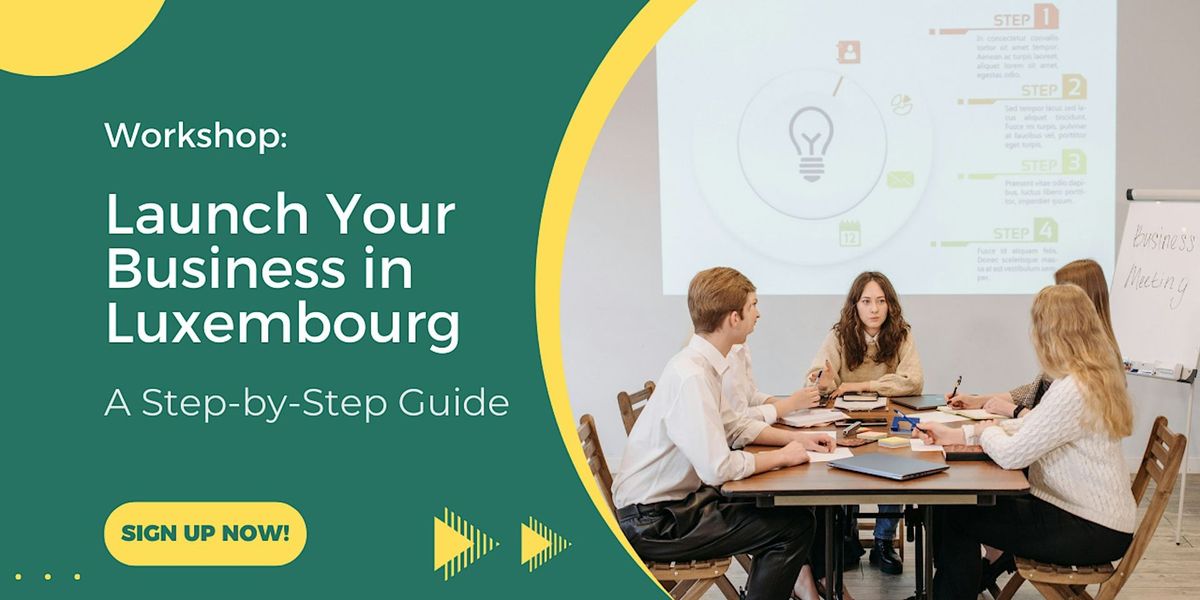 Launch Your Business in Luxembourg: A Step-by-Step Guide