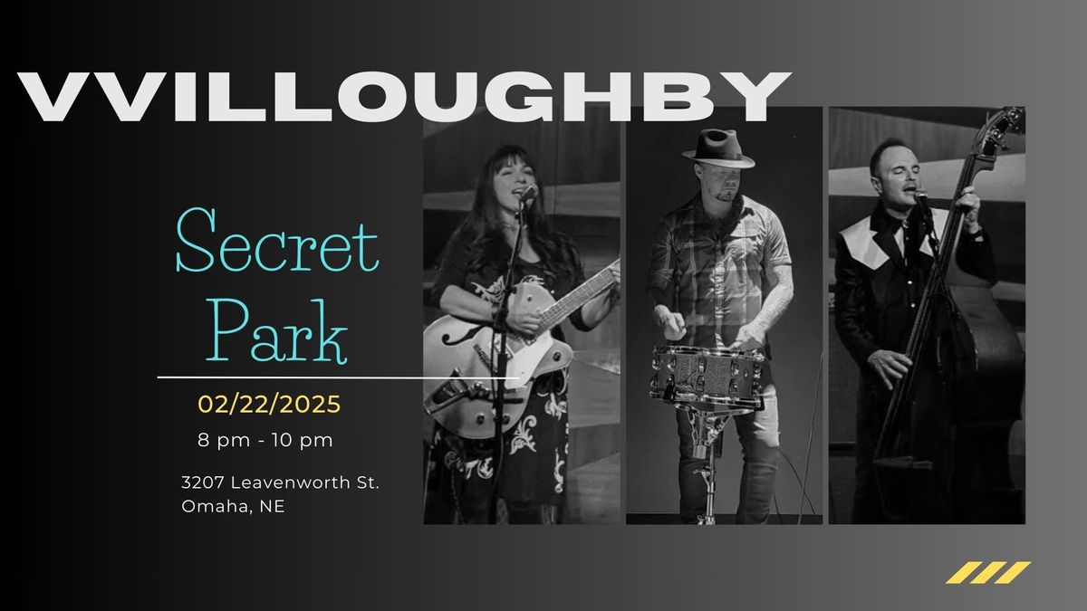 VVilloughby Live at Secret Park!