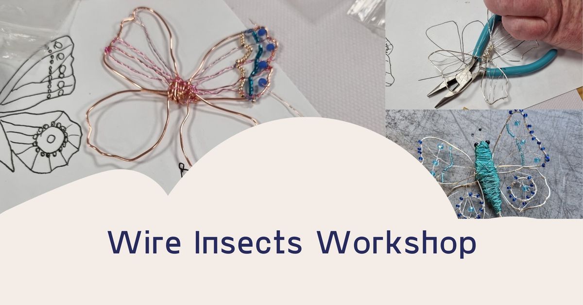Wire Insects Workshop with Judith Brown
