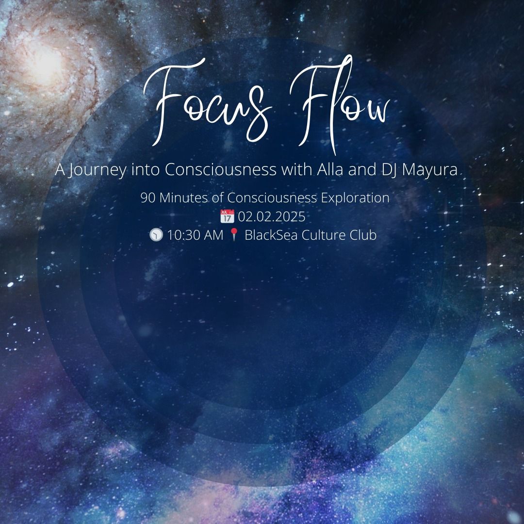 Focus Flow: A Journey into Consciousness with Alla and DJ Mayura (UK)