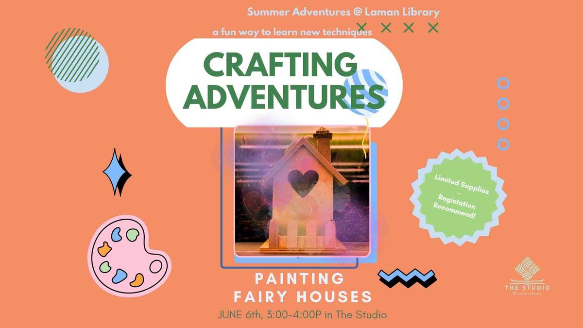 Crafting Adventures: Painting Fairy Houses