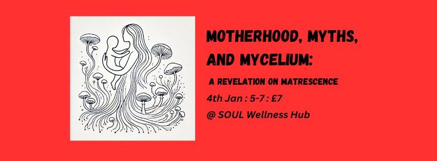 Motherhood Myths & Mycelium