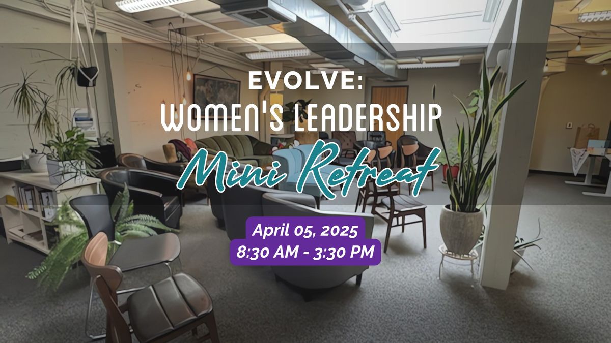 Evolve: Eugene Women's Leadership Mini Retreat