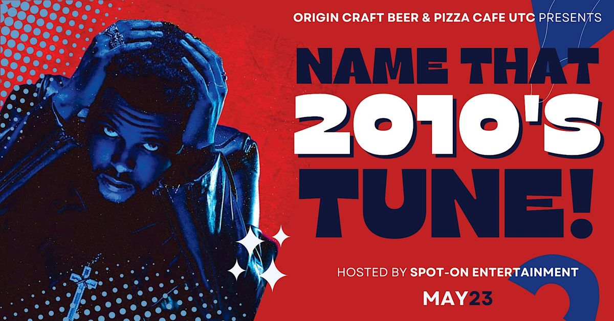 Name That 2010's Tune! Music Trivia hosted by Spot-On Entertainment