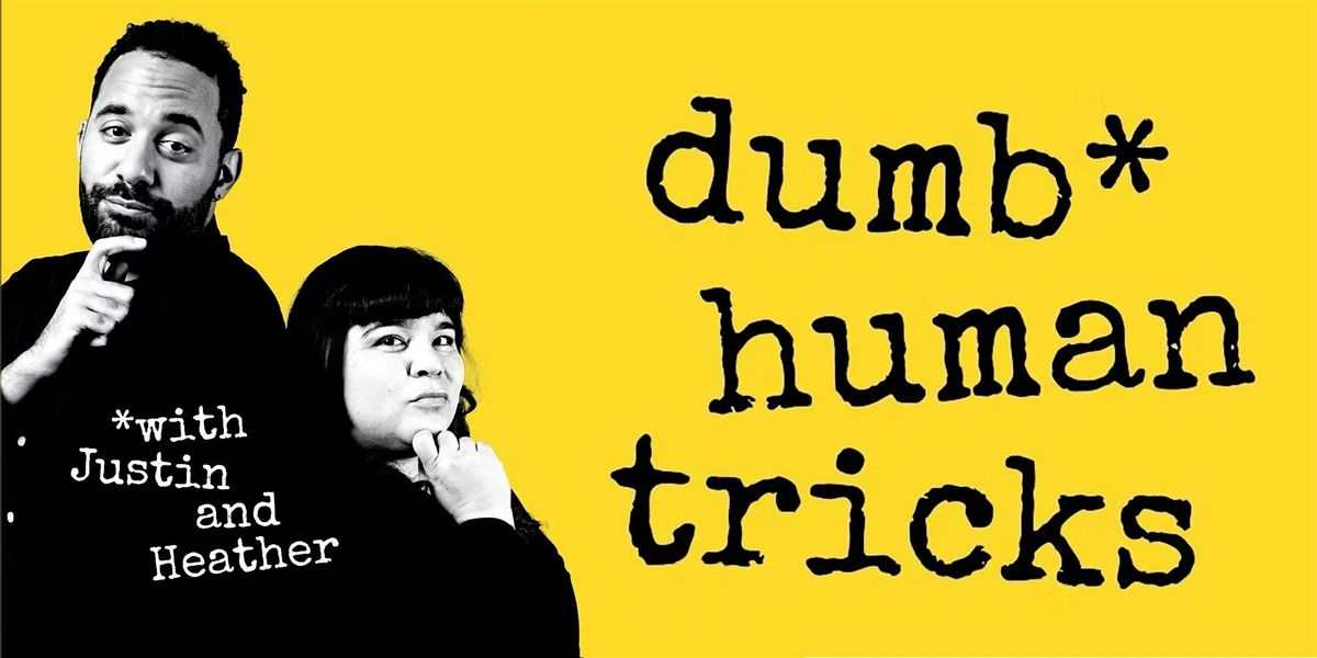 Dumb Human Tricks: An Improvised Comedy Competition