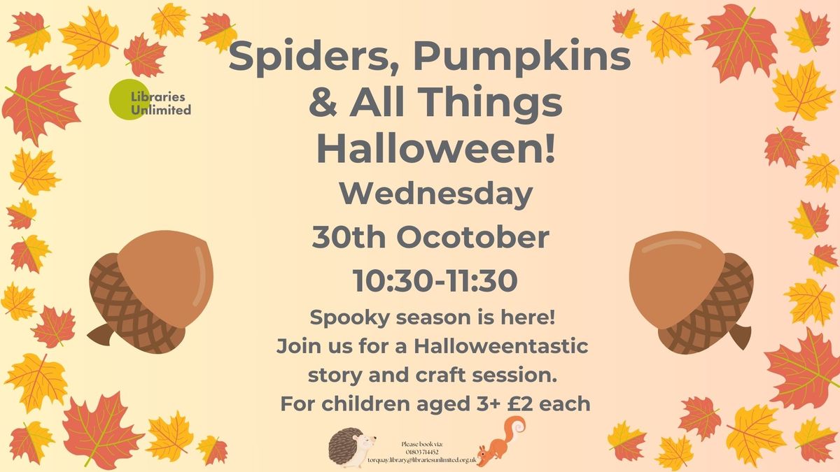 Spiders, Pumpkins  & All Things Halloween!