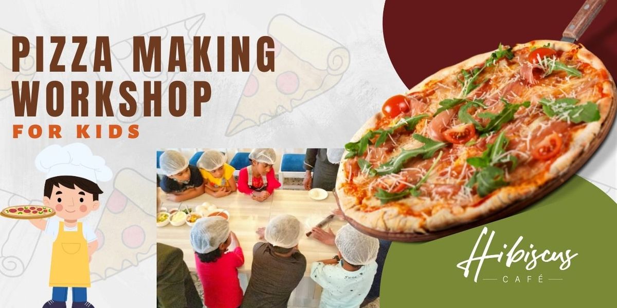 PIZZA MAKING WORKSHOP FOR KIDS