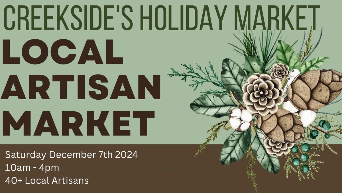 CREEKSIDE'S HOLIDAY LOCAL ARTISAN MARKET