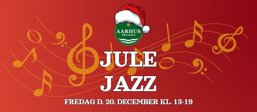 Jule Jazz p\u00e5 Aarhus Bryghus