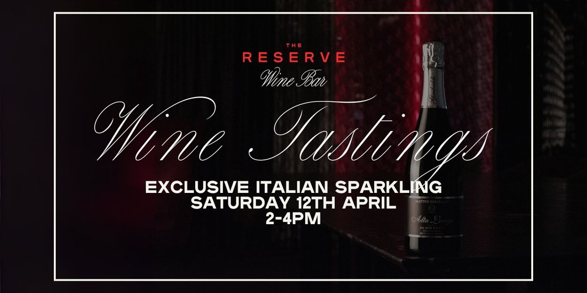 The Reserve Wine Bar Tasting (Exclusive Italian)