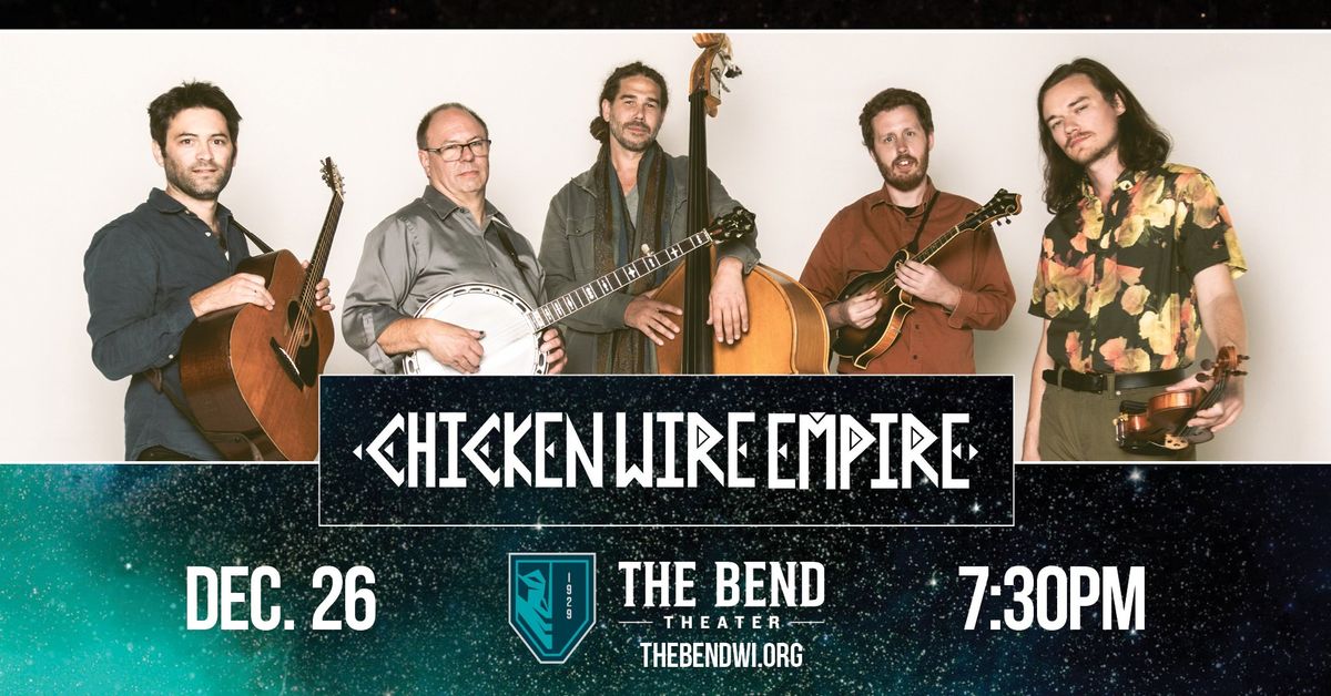 Chicken Wire Empire Live at The Bend Theater