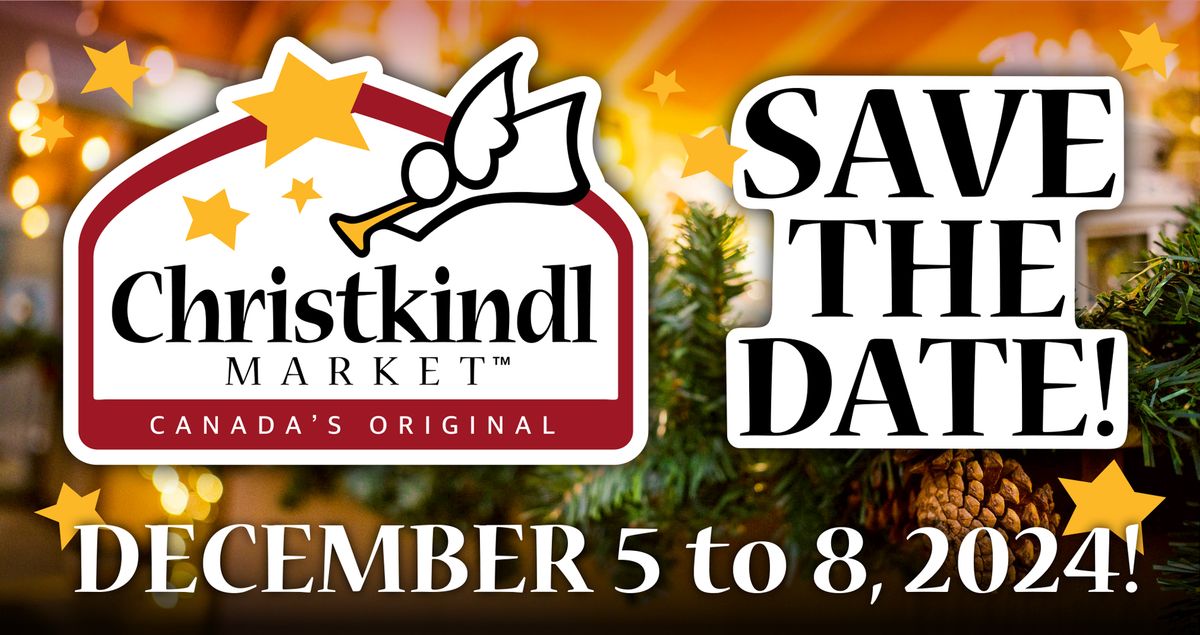 Christkindl Market 2024 - SAVE THE DATE