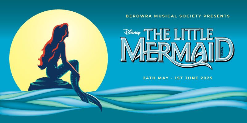 Berowra Musical Society Presents: The Little Mermaid