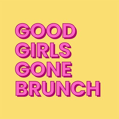 Good Girls Gone Brunch