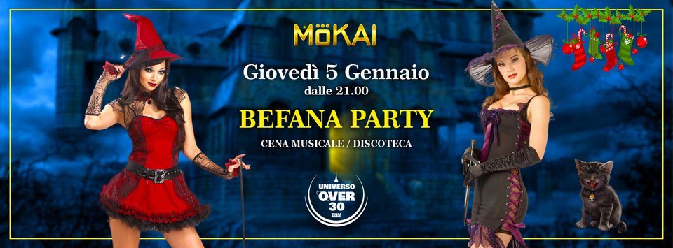 BEFANA PARTY \/ MOKAI CLUB \/ CENA MUSICALE +DISCOTECA