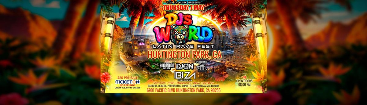 Djs World Latin Rave Fest Tickets, Ibiza Night Club, Huntington Park, 7 ...