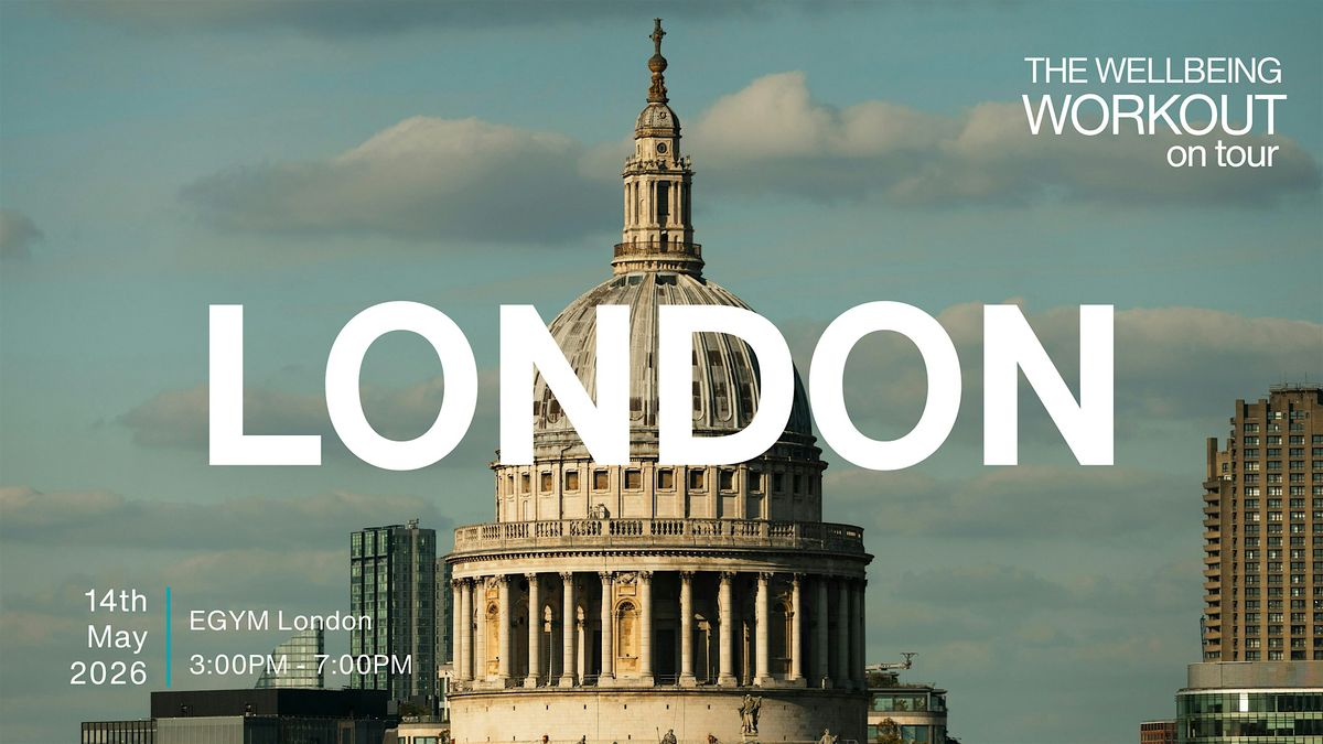 The Wellbeing Workout - On Tour (London)