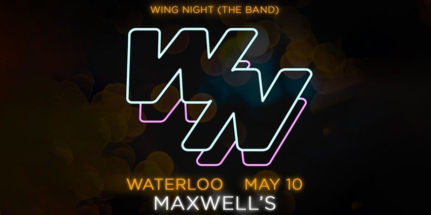 Wing Night (The Band) at Maxwell's