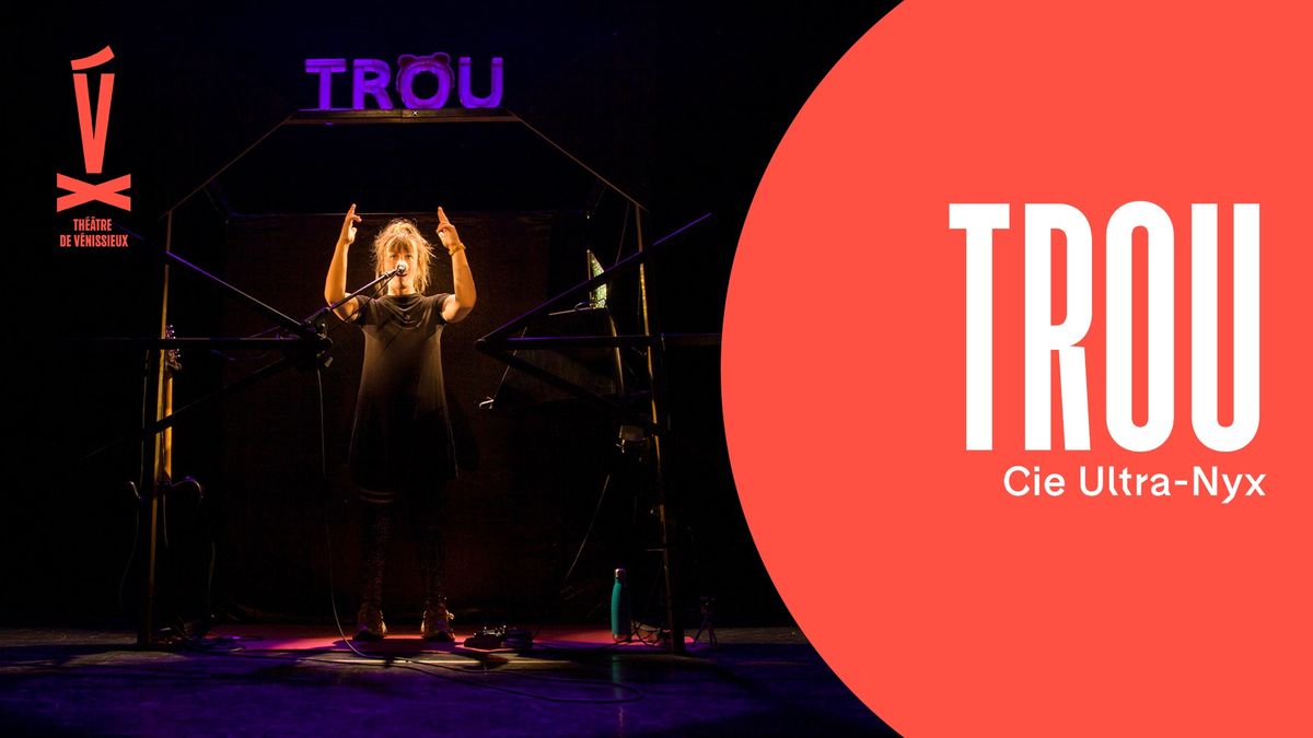 Trou - Cie Ultra-Nyx \u2014 Mathilde Paillette