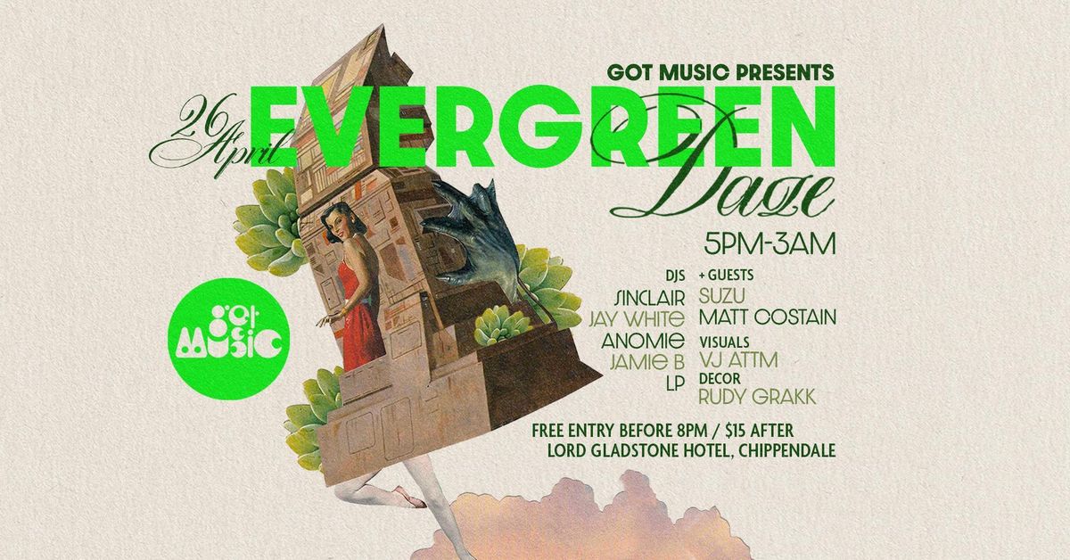 Got Music pres. EVERGREEN DAZE