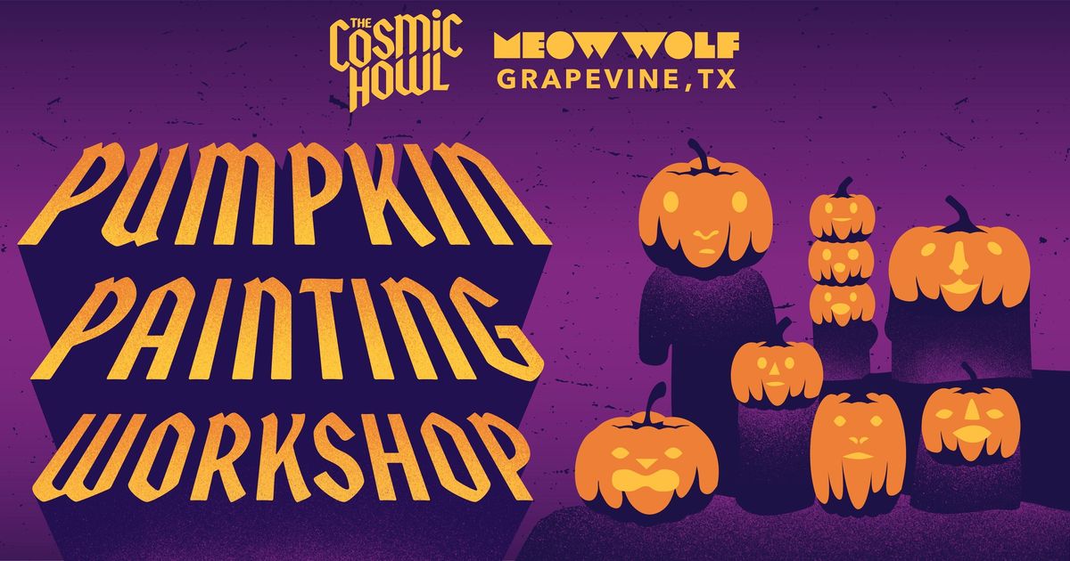 Cosmic Howl: Pumpkin Painting Workshop