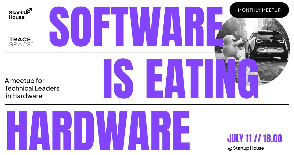Monthly Meetup | \u201cSoftware is Eating Hardware\u201d \u2013 a meetup for Technical Leaders in Hardware.