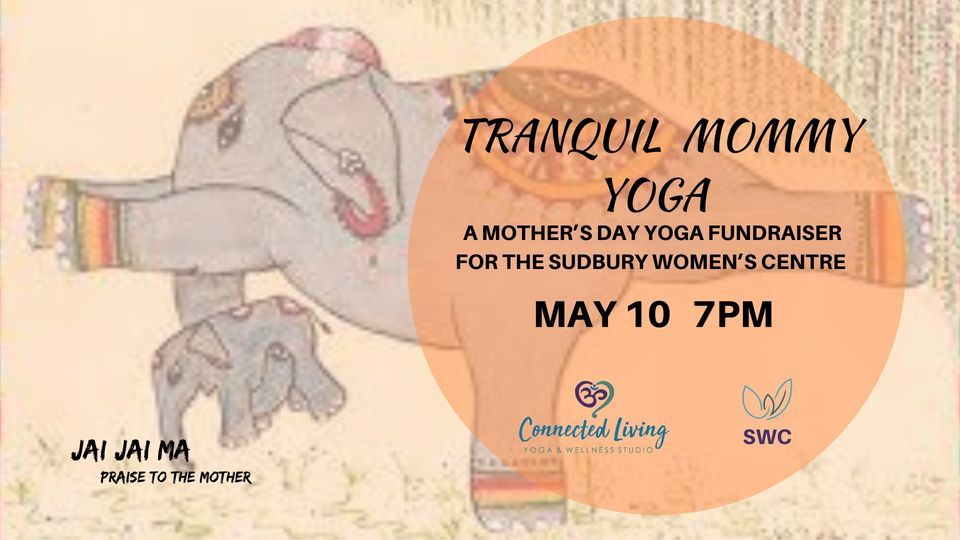 Tranquil Mommy Yoga - A Mother's Day Yoga fundraiser for the Sudbury Women's Centre