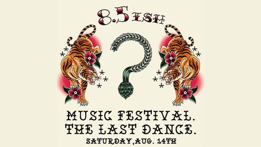 The Last Dance: The 8.5ish Anniversary Music Festival