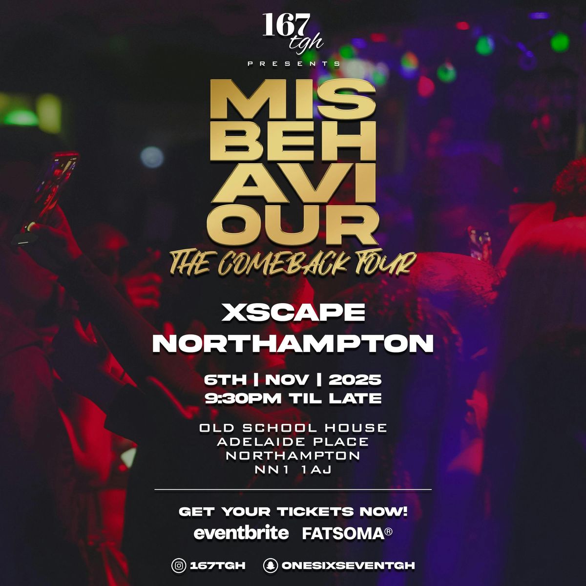 167tgh Presents, Misbehaviour :The Comeback Tour (NORTHAMPTON)