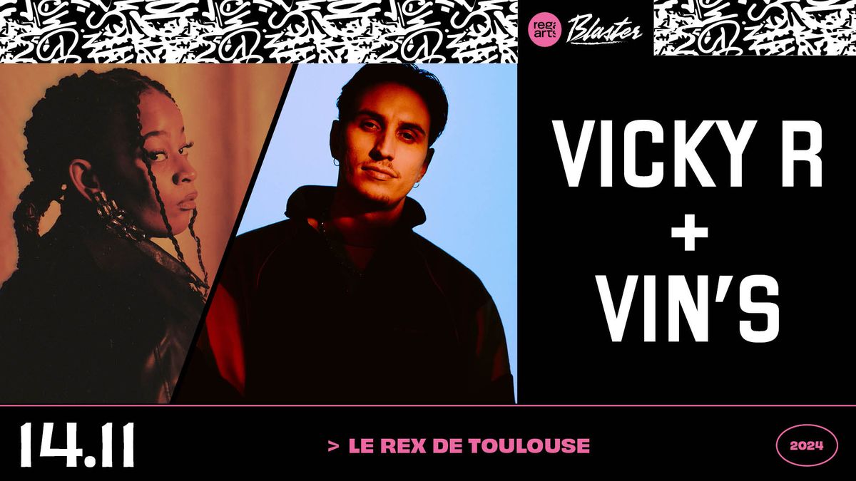 Vicky R + Vin's \u2022 Le Rex de Toulouse