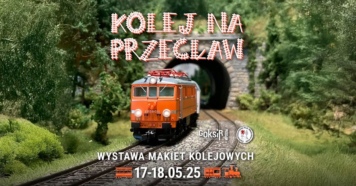 Kolej na Przec\u0142aw II: wystawa makiet kolejowych