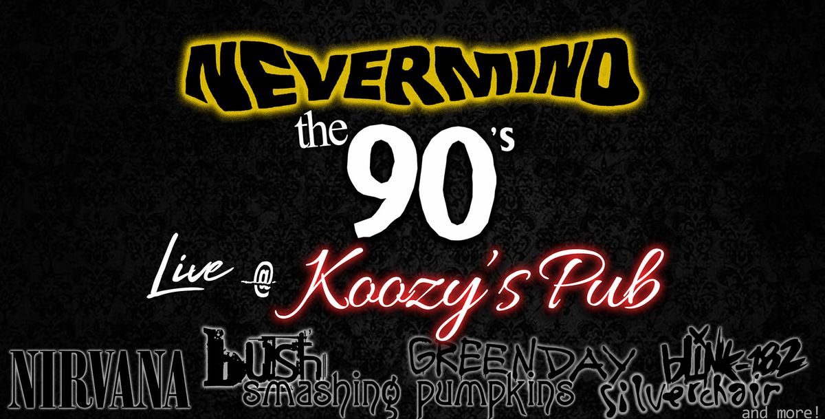 Nevermind the 90's live @ Koozy's Pub London