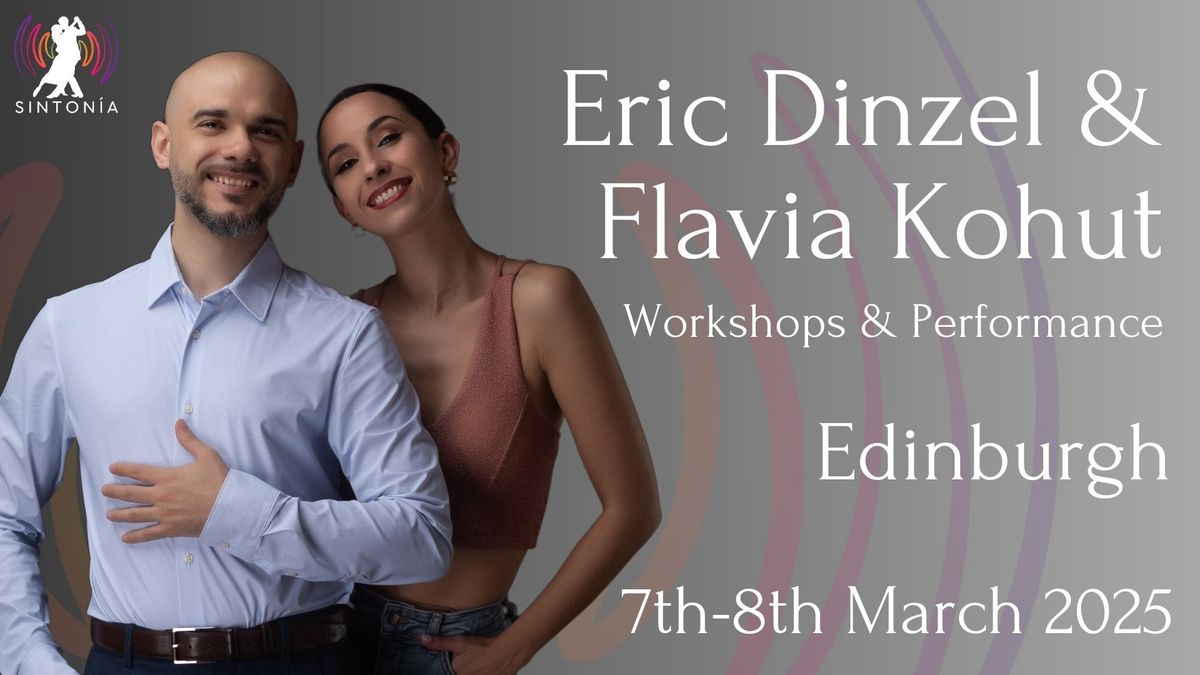 Eric Dinzel & Flavia Kohut Workshop Series, Edinburgh 7th-8th March 2025