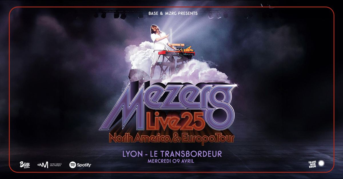 MEZERG \u2022 VILLEURBANNE \u2022 LE TRANSBORDEUR 