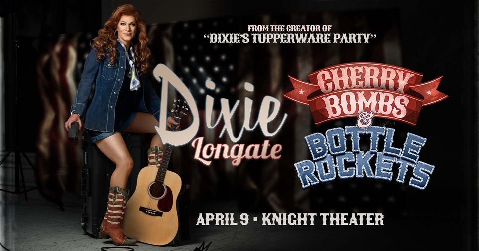 Dixie Longate: Cherry Bombs & Bottle Rockets