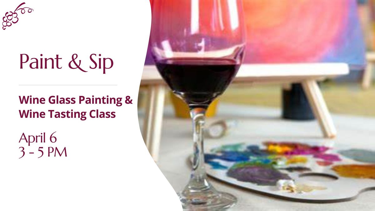 Paint & Sip: Wine Glass Painting & Wine Tasting Class