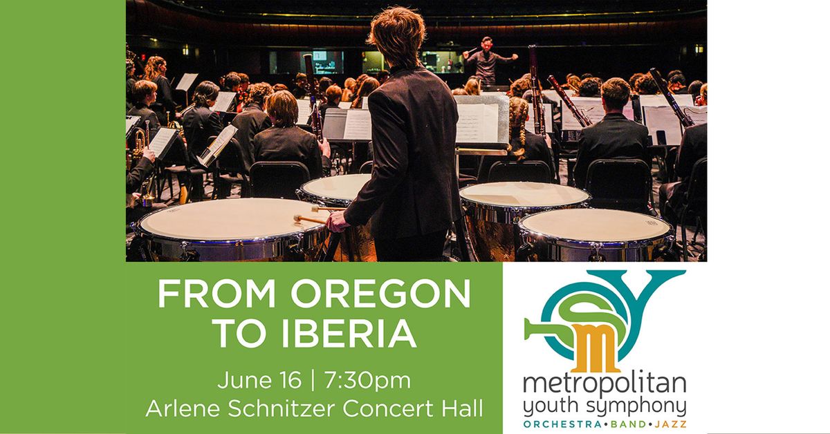 METROPOLITAN YOUTH SYMPHONY: FROM OREGON TO IBERIA | ARLENE SCHNITZER CONCERT HALL