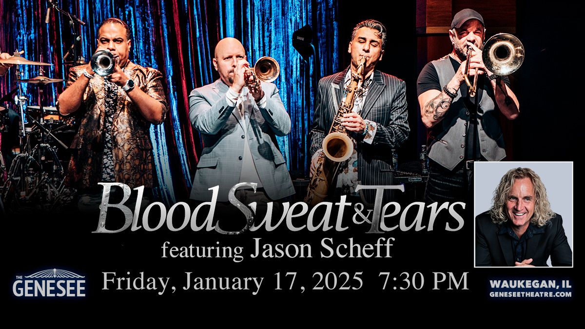 Blood Sweat and Tears at Genesee Theatre